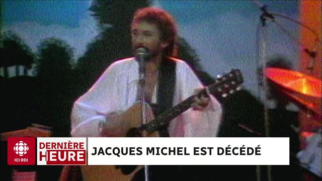 Jacques Michel, auteur-compositeur-interprète québécois, est mort
